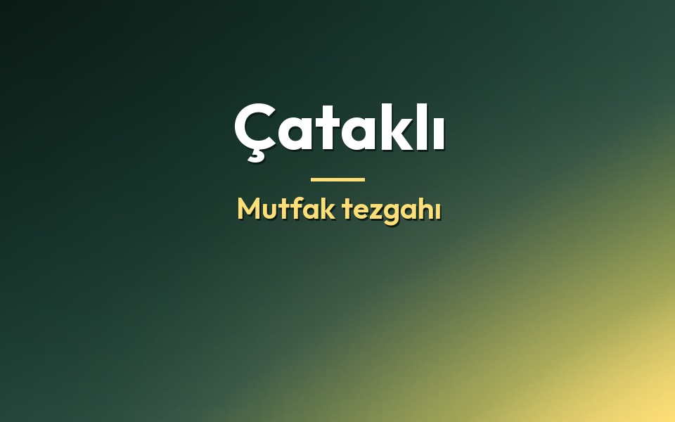 Çataklı Mutfak tezgahı