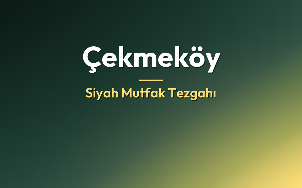 Çekmeköy Siyah Mutfak Tezgahı