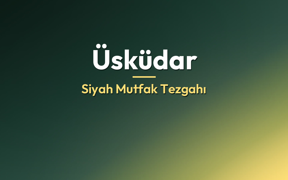 Üsküdar Siyah Mutfak Tezgahı