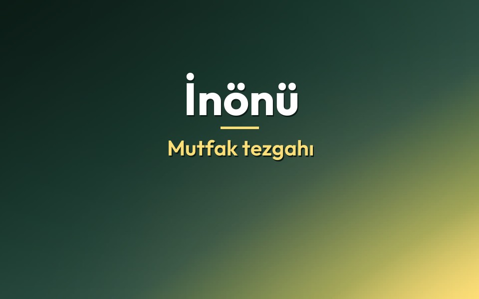 İnönü Mutfak tezgahı