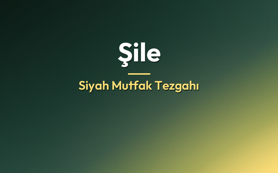 Şile Siyah Mutfak Tezgahı