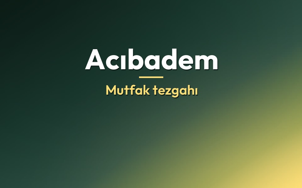 Acıbadem Mutfak tezgahı
