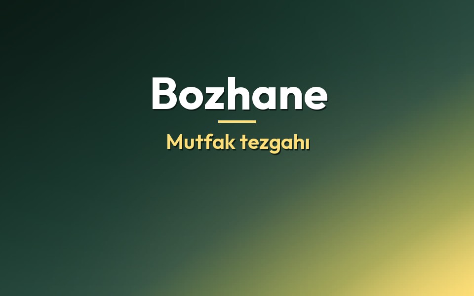 Bozhane Mutfak tezgahı
