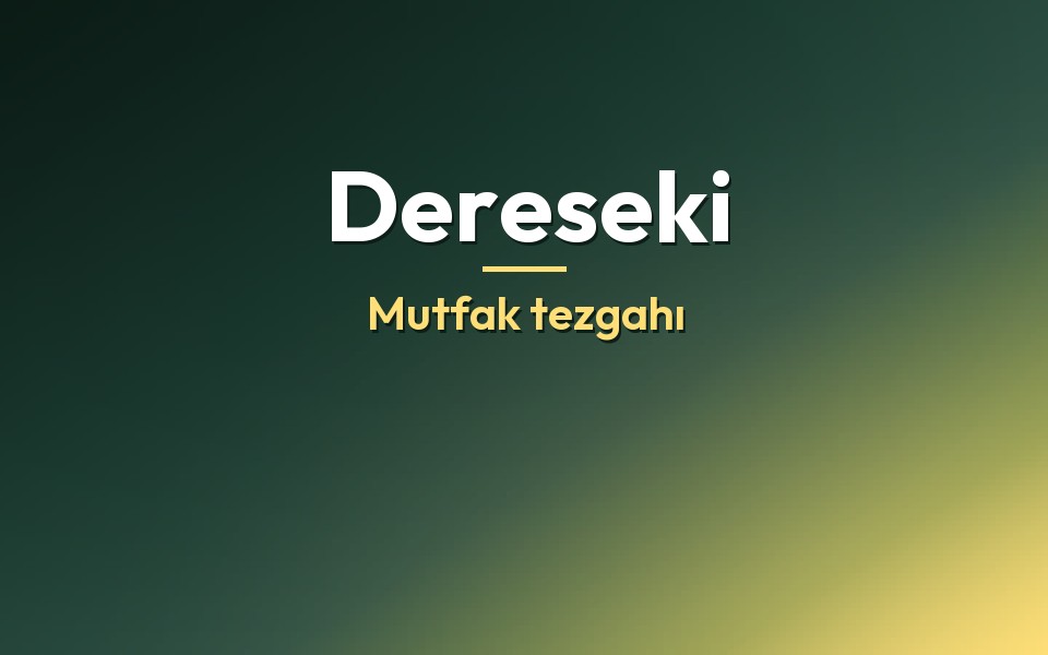 Dereseki Mutfak tezgahı