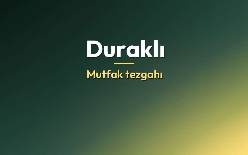 Duraklı Mutfak tezgahı