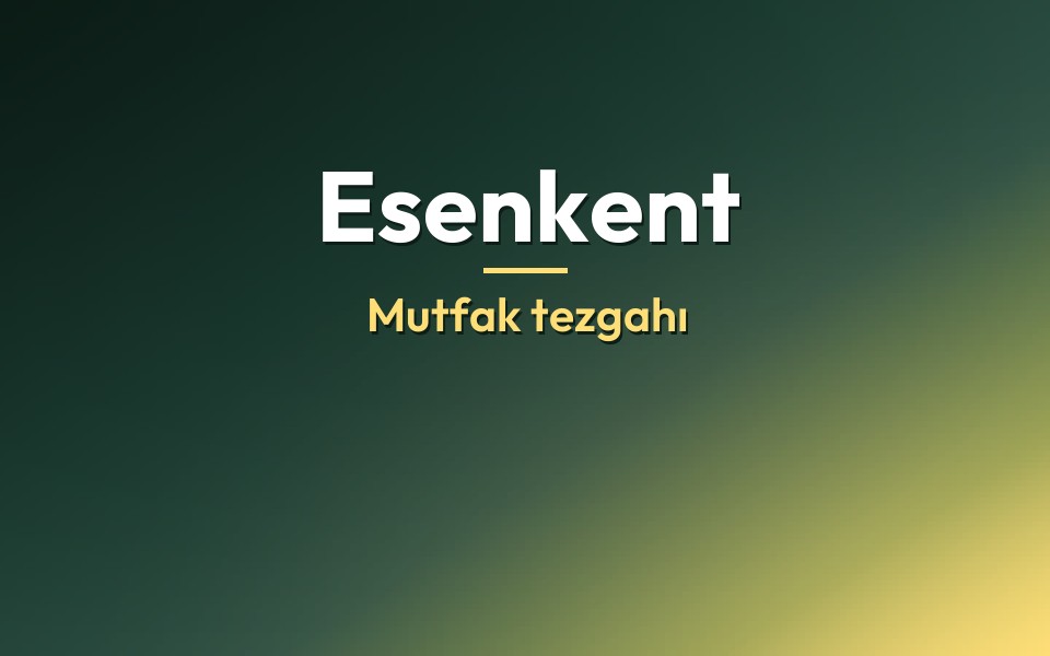 Esenkent Mutfak tezgahı