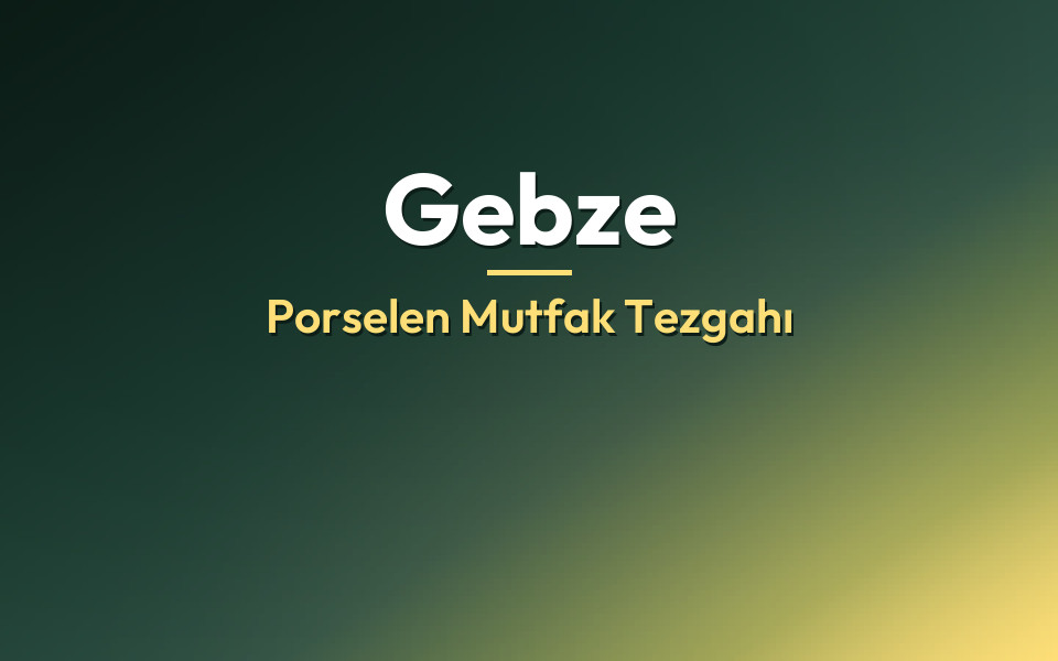 Gebze Porselen Mutfak Tezgahı