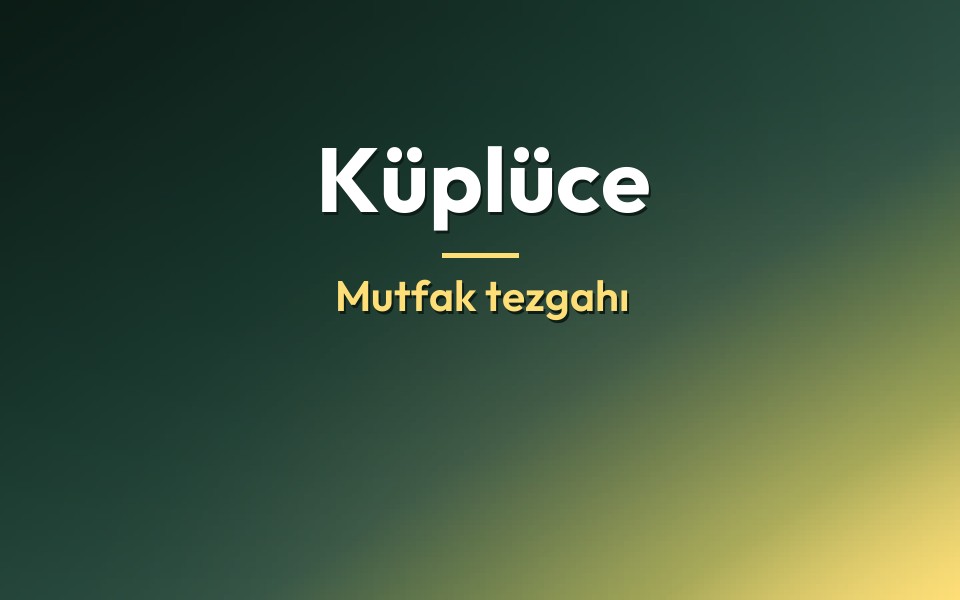 Küplüce Mutfak tezgahı