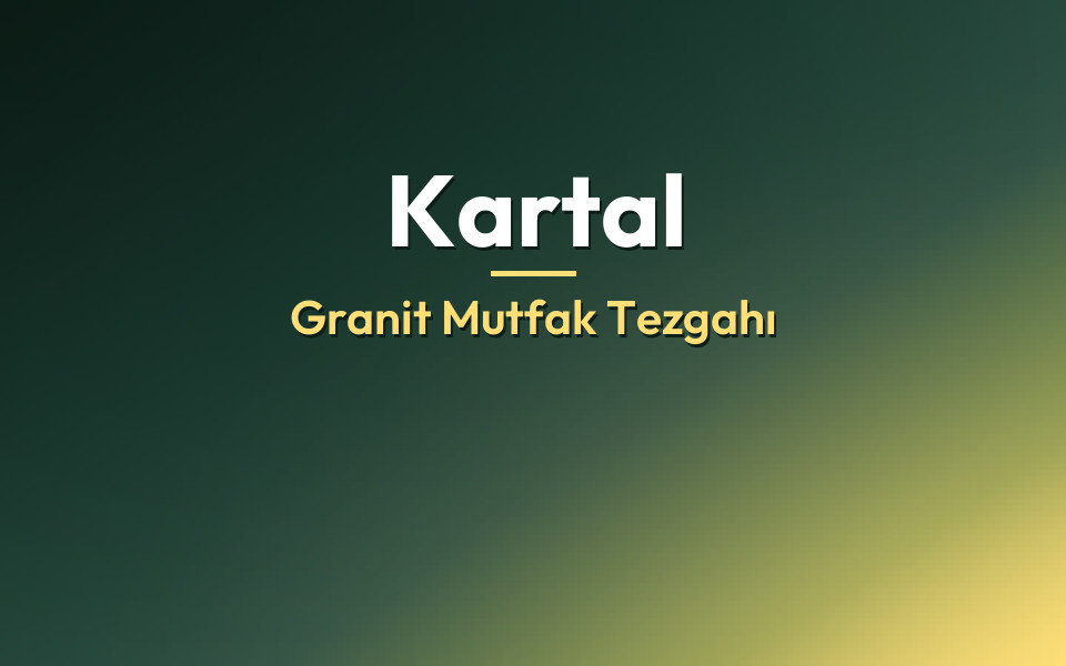 Kartal Granit Mutfak Tezgahı