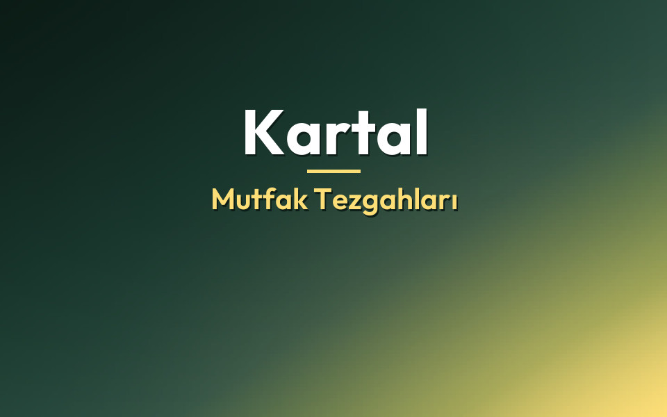 Kartal Mutfak Tezgahları
