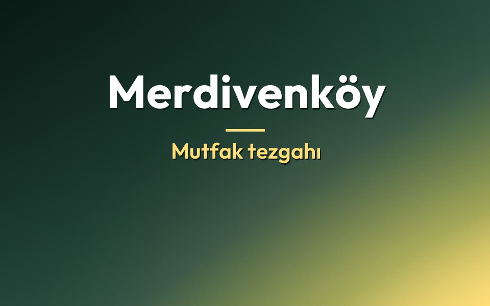 Merdivenköy Mutfak tezgahı
