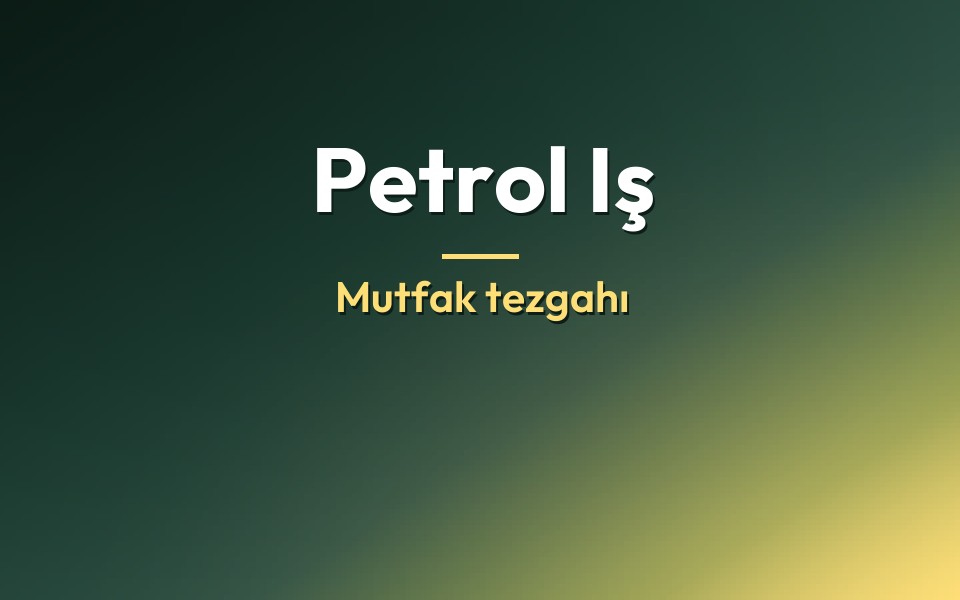 Petrol Iş Mutfak tezgahı