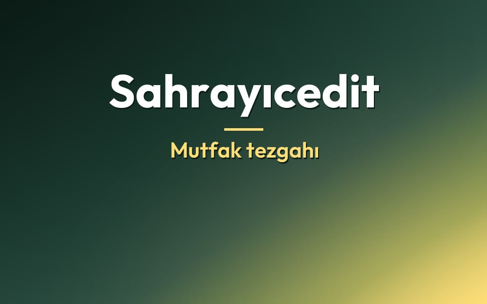 Sahrayıcedit Mutfak tezgahı