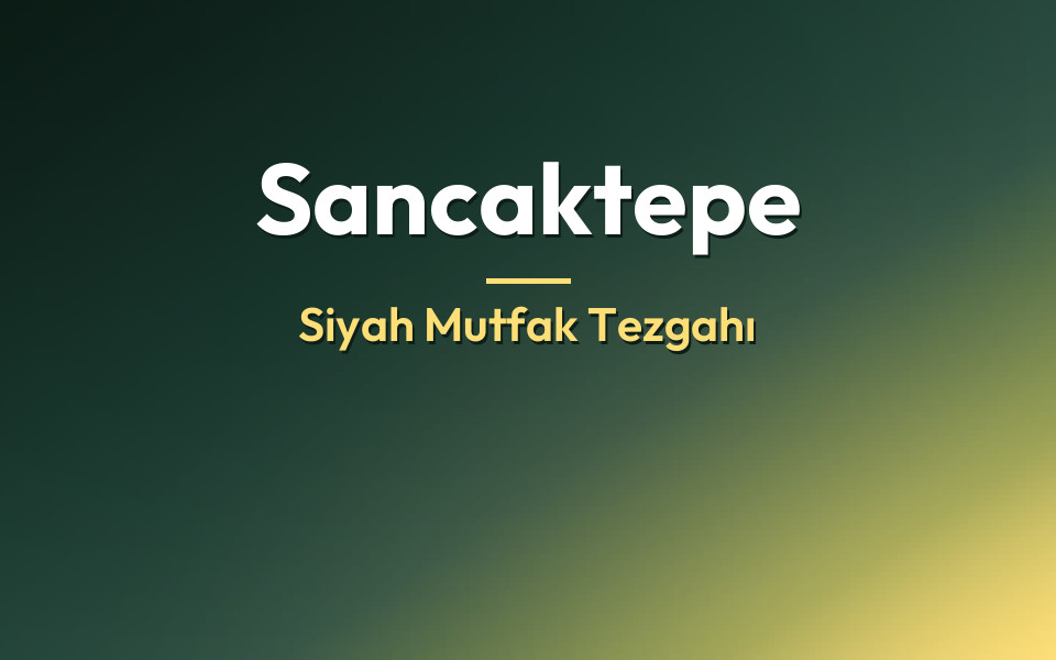 Sancaktepe Siyah Mutfak Tezgahı