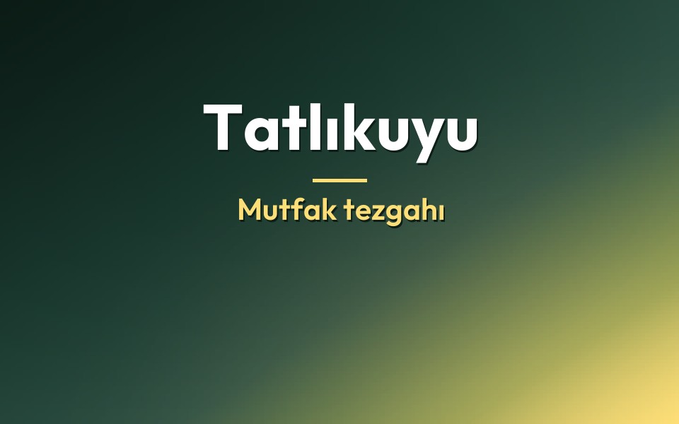 Tatlıkuyu Mutfak tezgahı