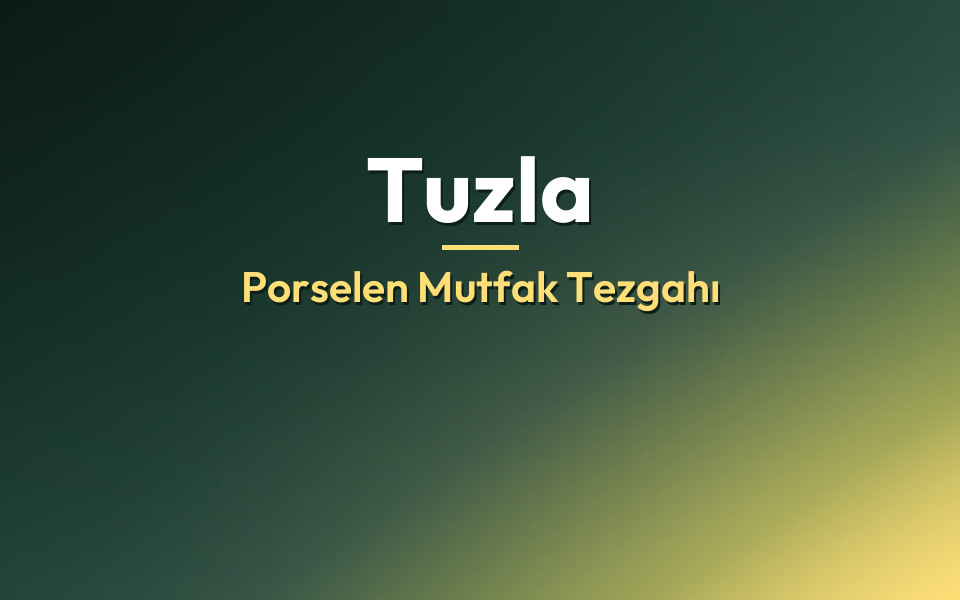 Tuzla Porselen Mutfak Tezgahı