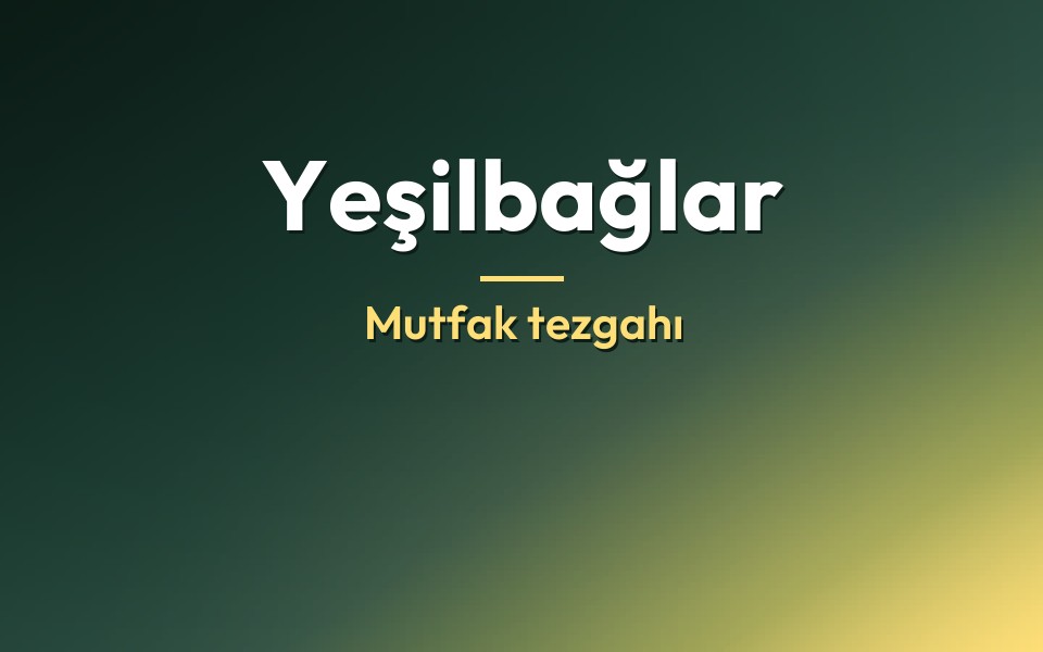 Yeşilbağlar Mutfak tezgahı